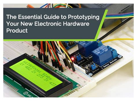 The Essential Guide to Prototyping Your New Electronic .